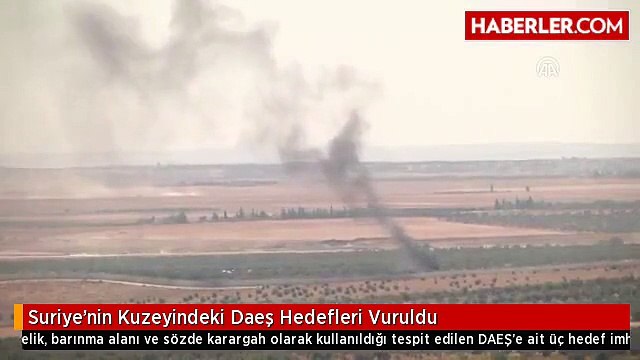 Suriye'nin Kuzeyindeki Daeş Hedefleri Vuruldu