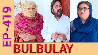 Bulbulay Drama New Episode 419 in High Quality Ary Digital 18th September 2016