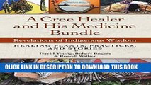 [PDF] A Cree Healer and His Medicine Bundle: Revelations of Indigenous Wisdom--Healing Plants,