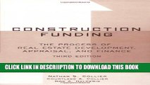 [PDF] Construction Funding: The Process of Real Estate Development, Appraisal, and Finance Full