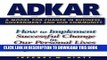 [PDF] ADKAR: A Model for Change in Business, Government and our Community Popular Colection