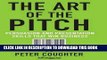 [PDF] The Art of the Pitch: Persuasion and Presentation Skills that Win Business Full Online