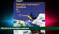 READ THE NEW BOOK Helicopter Instructor s Handbook: FAA-H-8083-4 (FAA Handbooks series) FREE BOOK