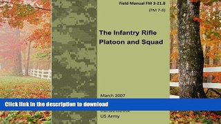 GET PDF  Field Manual FM 3-21.8 (FM 7-8) The Infantry Rifle Platoon and Squad  March 2007  BOOK