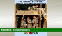 READ BOOK  TRADOC Pamphlet PAM 600-4 The Solder s Blue Book: The Guide for Initial Entry Training