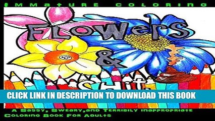 [PDF] Flowers   Shit: A Sassy, Sweary, and Terribily Inappropriate Coloring Book For Adults