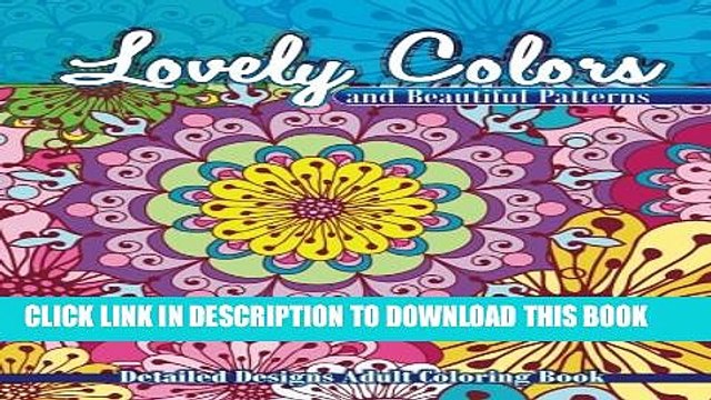 [PDF] Lovely Colors Beautiful Patterns Detailed Designs Adult Coloring Boo Popular Online