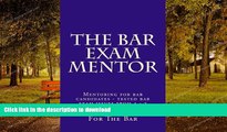FAVORITE BOOK  The Bar Exam Mentor: Mentoring for bar candidates - tested bar exam issues from a