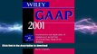 READ BOOK  Wiley GAAP 2001: Interpretation and Application of Generally Accepted Accounting