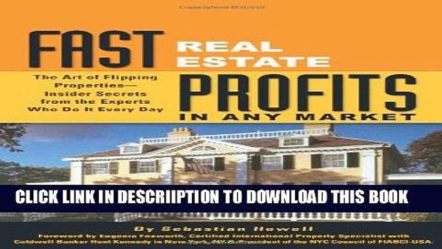 [PDF] Fast Real Estate Profits in Any Market: The Art of Flipping Properties Insider Secrets from