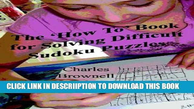 [PDF] The How To Book For Solving Difficult Sudoku Puzzles: An Illustrated Methodology For