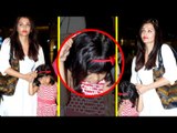 Aaradhya Bachchan Gets Scared, Spotted With Aishwarya Rai At Mumbai Airport | Dubai Vacation