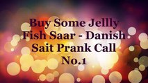 Buy Some Jellly Fish Saar - Danish Sait Prank Call No.1
