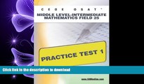 READ THE NEW BOOK CEOE OSAT Middle Level-Intermediate Mathematics Field 25 Practice Test 1 READ