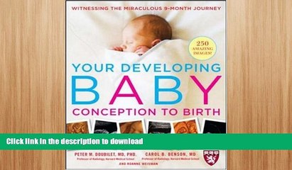 READ BOOK  Your Developing Baby, Conception to Birth: Witnessing the Miraculous 9-Month Journey