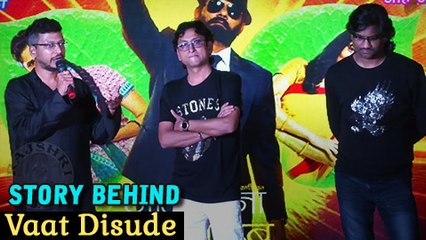 Jaundya Na Balasaheb | Ajay Atul on Vaat Disude Song | Story Behind Lyrics | Marathi Movie