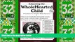 Big Deals  Educating the Wholehearted Child Revised   Expanded  Best Seller Books Best Seller