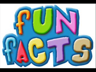 Fun facts - things that you must know