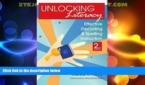 Big Deals  Unlocking Literacy: Effective Decoding and Spelling Instruction, Second Edition  Free