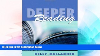 Big Deals  Deeper Reading: Comprehending Challenging Texts, 4-12  Best Seller Books Most Wanted