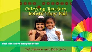 Big Deals  Catching Readers Before They Fall: Supporting Readers Who Struggle, K-4  Free Full Read