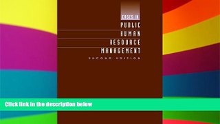 Big Deals  Cases in Public Human Resource Management  Free Full Read Best Seller