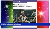 Big Deals  Major Problems in American Sport History (Major Problems in American History)  Free