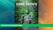 Must Have PDF  Home Grown: Adventures in Parenting off the Beaten Path, Unschooling, and