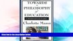 Big Deals  Towards A Philosophy Of Education (Charlotte Mason s Original Homeschooling Series)