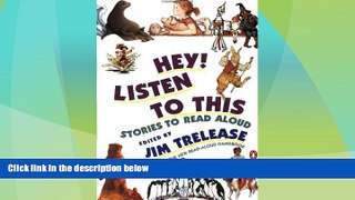 Big Deals  Hey! Listen to This: Stories to Read Aloud  Free Full Read Most Wanted