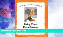 Big Deals  Living Values Parent Groups: A Facilitator Guide (Living Values: An Educational