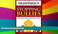 Big Deals  The Renegade s Guide to Stopping Bullies: A Practical Guide for Parents Who Need Quick