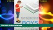 Big Deals  Boys and Books: What You Need to Know and Do So Your 9- to 14-Year-Old Son Will Read