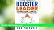 Big Deals  The Booster Leader: 35 Leadership Essentials for a Thriving Booster Organization  Best