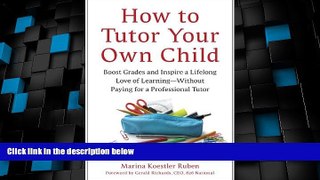 Big Deals  How to Tutor Your Own Child: Boost Grades and Inspire a Lifelong Love of