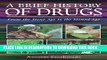 [PDF] A Brief History of Drugs: From the Stone Age to the Stoned Age Full Online
