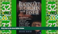 Big Deals  Reaching Out to Children with FAS/FAE: A Handbook for Teachers, Counselors, and Parents