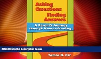 Must Have PDF  Asking Questions, Finding Answers: A Parent s Journey Through Homeschooling  Best