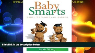 Big Deals  Baby Smarts: Games for Playing and Learning  Free Full Read Most Wanted