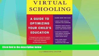 Big Deals  Virtual Schooling: A Guide to Optimizing Your Child s Education  Best Seller Books Most