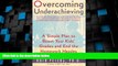 Big Deals  Overcoming Underachieving: A Simple Plan to Boost Your Kids  Grades and End the