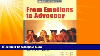 Big Deals  Wrightslaw: From Emotions to Advocacy - The Special Education Survival Guide  Free Full