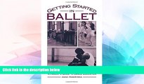 Big Deals  Getting Started in Ballet: A Parent s Guide to Dance Education  Best Seller Books Best