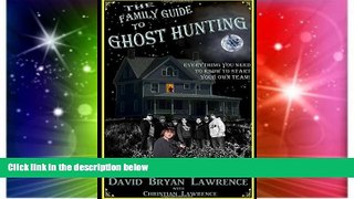 Big Deals  The Family Guide to Ghost Hunting: Everything You Need to Know to Start Your Own