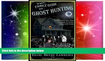 Big Deals  The Family Guide to Ghost Hunting: Everything You Need to Know to Start Your Own