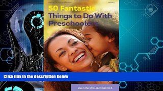 Big Deals  50 Fantastic Things to Do with Preschoolers  Free Full Read Most Wanted