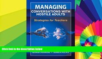 Must Have PDF  Managing Conversations with Hostile Adults: Strategies for Teachers  Free Full Read