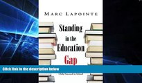 Big Deals  Standing in the Education Gap: A Commonsense Approach to Helping Your Child Succeed in