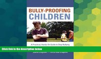 Big Deals  Bully-Proofing Children: A Practical, Hands-On Guide to Stop Bullying  Best Seller