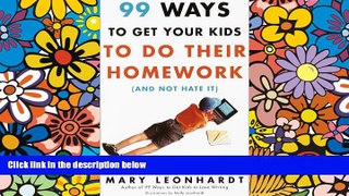 Big Deals  99 Ways to Get Your Kids To Do Their Homework (And Not Hate It)  Free Full Read Best